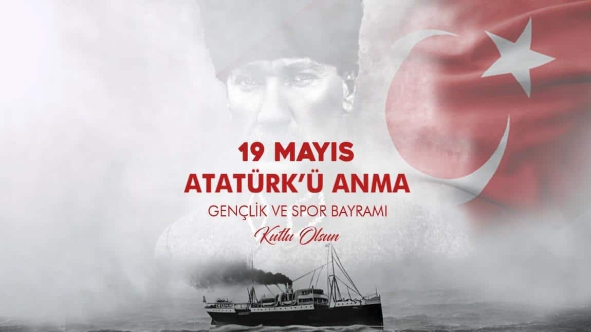 19 Mayıs Atatürk'ü Anma, Gençlik ve Spor  Bayramı